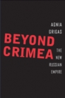 Image for Beyond Crimea: The New Russian Empire