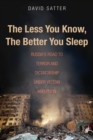 Image for The less you know, the better you sleep: Russia&#39;s road to terror and dictatorship under Yeltsin and Putin