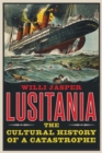 Image for Lusitania  : the cultural history of a catastrophe