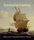 Image for Spreading Canvas : Eighteenth-Century British Marine Painting