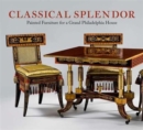 Image for Classical splendor  : painted furniture for a grand Philadelphia house