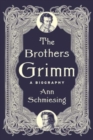 Image for The Brothers Grimm : A Biography