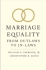 Image for Marriage Equality : From Outlaws to In-Laws
