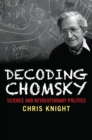 Image for Decoding Chomsky: Science and Revolutionary Politics