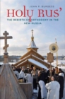 Image for Holy Rus&#39;  : the rebirth of orthodoxy in the new Russia