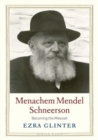 Image for Menachem Mendel Schneerson : Becoming the Messiah