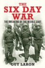 Image for The six-day war  : the breaking of the Middle East