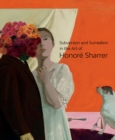 Image for Subversion and surrealism in the art of Honorâe Sharrer