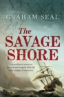 Image for The savage shore: extraordinary stories of survival and tragedy from the early voyages of discovery