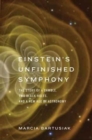 Image for Einstein&#39;s unfinished symphony  : the story of a gamble, two black holes, and a new age of astronomy