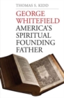 Image for George Whitefield : America&#39;s Spiritual Founding Father