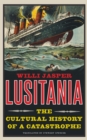 Image for Lusitania: The Cultural History of a Catastrophe