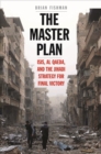 Image for The master plan: ISIS, al-Qaeda, and the Jihadi strategy for final victory