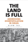 Image for The Land Is Full: Addressing Overpopulation in Israel