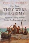 Image for They Knew They Were Pilgrims : Plymouth Colony and the Contest for American Liberty
