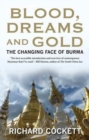 Image for Blood, dreams and gold  : the changing face of Burma