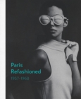 Image for Paris Refashioned, 1957–1968