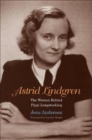 Image for Astrid Lindgren  : the woman behind Pippi Longstocking