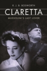 Image for Claretta: Mussolini&#39;s Last Lover