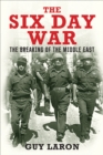 Image for Six Day War: The Breaking of the Middle East