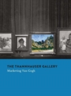 Image for The Thannhauser gallery  : marketing Van Gogh