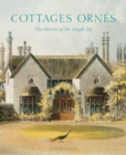 Image for Cottages ornes  : the charms of the simple life