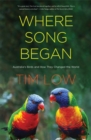 Image for Where song began: Australia&#39;s birds and how they changed the world