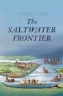 Image for The saltwater frontier  : Indians and the contest for the American Coast