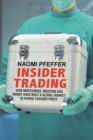 Image for Insider Trading: How Mortuaries, Medicine and Money Have Built a Global Market in Human Cadaver Parts