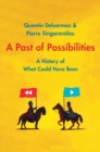 Image for A past of possibilities  : a history of what could have been