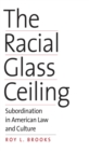 Image for Racial Glass Ceiling: Subordination in American Law and Culture