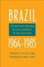 Image for Brazil, 1964-1985: The Military Regimes of Latin America in the Cold War