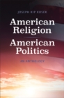 Image for American Religion, American Politics: An Anthology