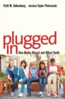 Image for Plugged In: How Media Attract and Affect Youth