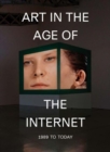 Image for Art in the age of the internet  : 1989 to today