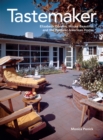 Image for Tastemaker: Elizabeth Gordon, House Beautiful, and the postwar American house