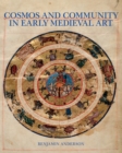 Image for Cosmos and community in early medieval art
