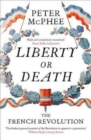 Image for Liberty or death  : the French Revolution