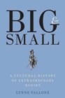 Image for Big and Small : A Cultural History of Extraordinary Bodies