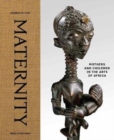 Image for Maternity  : mothers and children in the arts of Africa