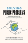 Image for Solving public problems  : a practical guide to fix our government and change our world