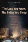 Image for The less you know, the better you sleep  : Russia&#39;s road to terror and dictatorship under Yeltsin and Putin