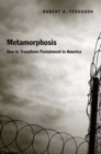 Image for Metamorphosis : How to Transform Punishment in America