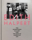 Image for Edith Halpert, the Downtown Gallery, and the Rise of American Art