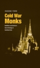 Image for Cold War Monks: Buddhism and America&#39;s Secret Strategy in Southeast Asia