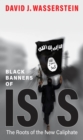 Image for Black banners of ISIS: the roots of the new caliphate