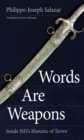Image for Words Are Weapons: Inside ISIS&#39;s Rhetoric of Terror