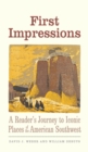 Image for First Impressions: A Reader&#39;s Journey to Iconic Places of the American Southwest