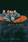 Image for Migrant brothers  : a poet&#39;s declaration of human dignity