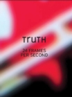 Image for Truth  : 24 frames per second